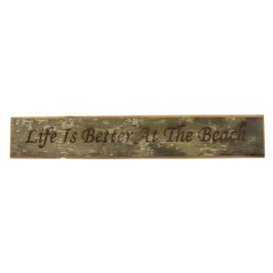 Barnwood door topper sign that reads, "Life Is Better At The Beach".