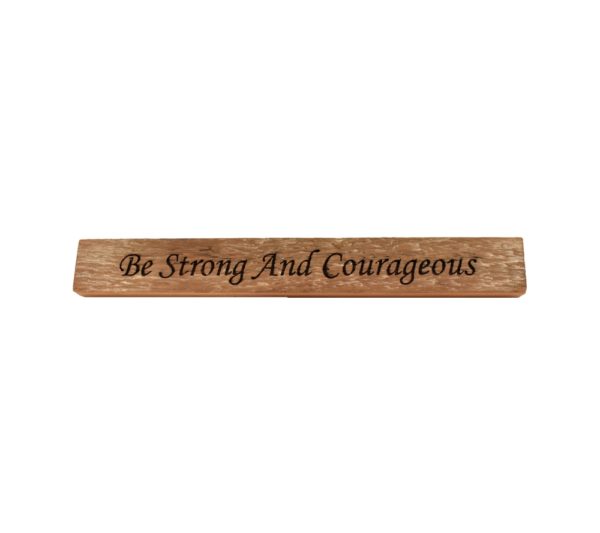 Reclaimed barn wood block sign that reads, "Be Strong and Courageous".