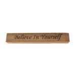 Reclaimed barn wood block sign that reads, "Believe In Yourself".