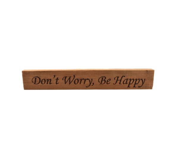 Reclaimed barn wood block sign that reads, "Don't Worry, Be Happy".