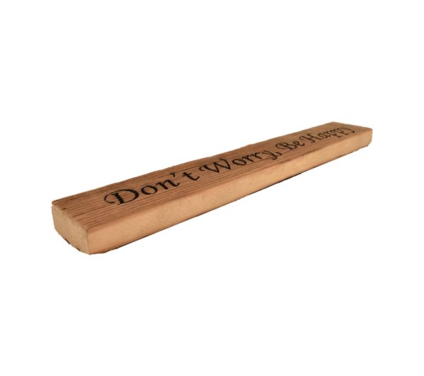 Reclaimed barn wood block sign that reads, "Don't Worry, Be Happy".