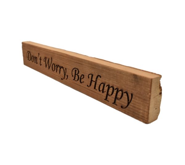 Reclaimed barn wood block sign that reads, "Don't Worry, Be Happy".