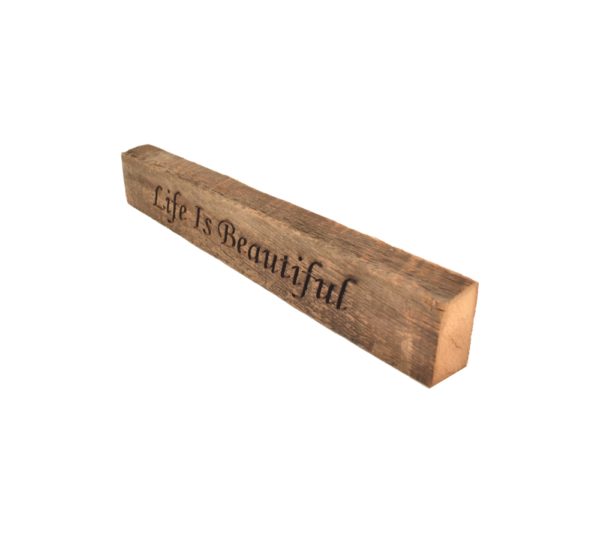 Reclaimed barn wood block sign that reads, "Life Is Beautiful".