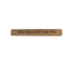 Reclaimed barn wood block sign that reads, "Wise Men Will Seek Him".