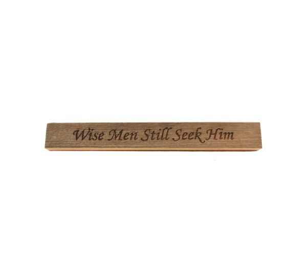 Reclaimed barn wood block sign that reads, "Wise Men Will Seek Him".