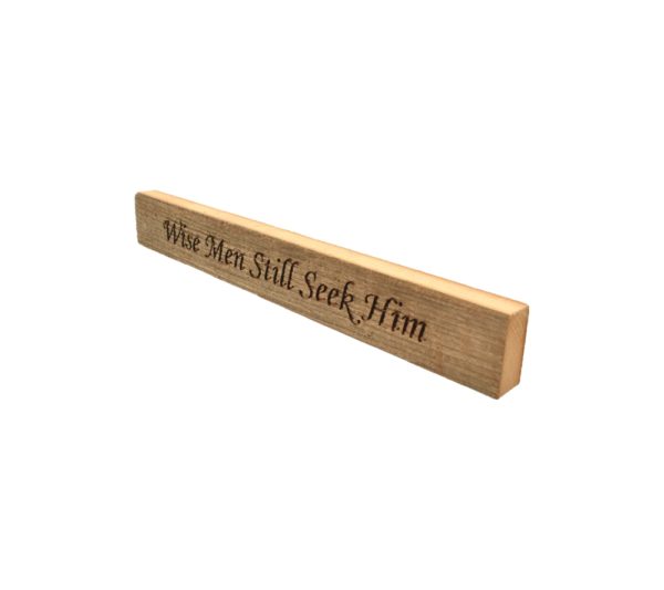 Reclaimed barn wood block sign that reads, "Wise Men Will Seek Him".