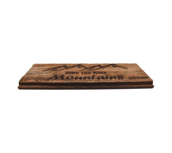 Custom engraved hardwood barnwood sign that reads, "Faith Can Move Mountains".