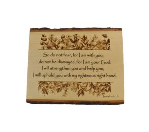 Isaiah 41:10 Engraved Live Edge Rectangle